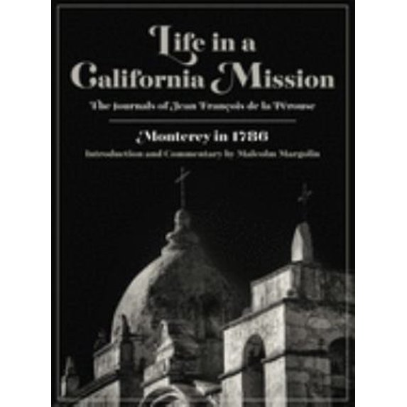 Pre-Owned Life in a California Mission: Monterey in 1786 (Paperback) 0930588398 9780930588397