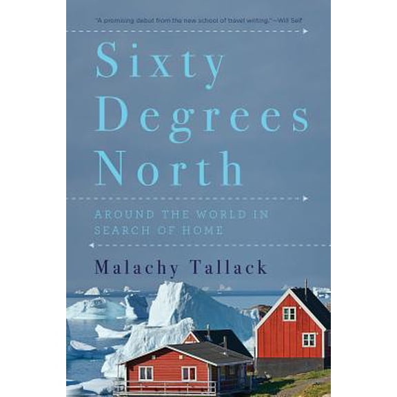 Pre-Owned Sixty Degrees North: Around the World in Search of Home (Hardcover) 1681771462 9781681771465