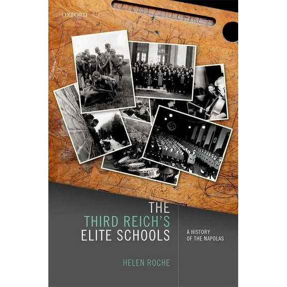 The Third Reich's Elite Schools: A History of the Napolas, (Hardcover)