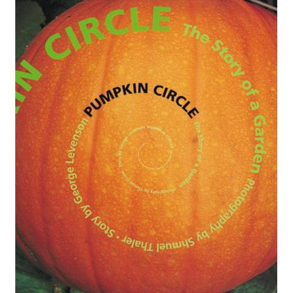 Pre-Owned Pumpkin Circle: The Story of a Garden (Hardcover) 1582460043 9781582460048