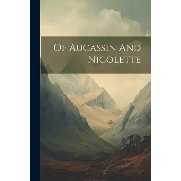 Of Aucassin And Nicolette (Paperback)