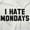 White, variant on Hate Mondays Work Life Humor Gym Men's Graphic T Shirt Tees Brisco Brands S