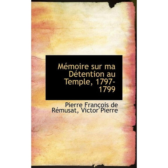 M Moire Sur Ma D Tention Au Temple, 1797-1799 (Hardcover)