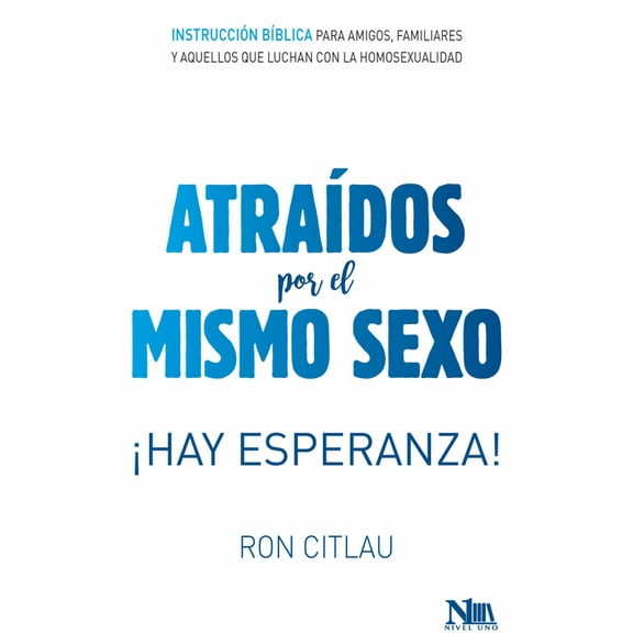 AtraÃ­dos Por El Mismo Sexo: Â¡Hay Esperanza!, (Paperback)