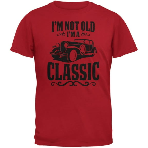 I'm Not Old I'm A Classic Red Adult T-Shirt - Medium