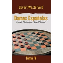 Damas Españolas: Concepto combinativo y Juego posicional. Tomo IV, (Hardcover)
