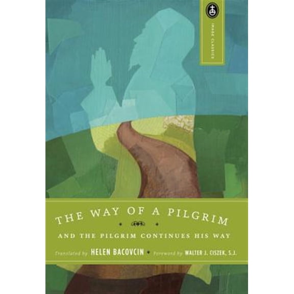 Pre-Owned The Way of a Pilgrim & The Pilgrim continues His Way - Spiritual Classics From Russia Paperback