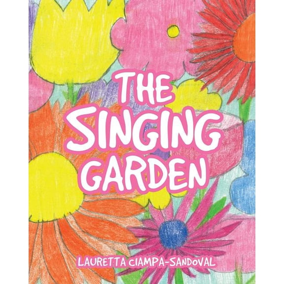The Singing Garden, (Paperback)