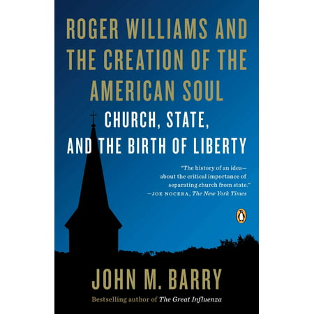 Roger Williams and the Creation of the American Soul : Church, State, and the Birth of