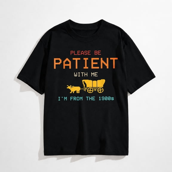 Please Be Patient with Me I'm from The 1900s Vintage T-Shirt