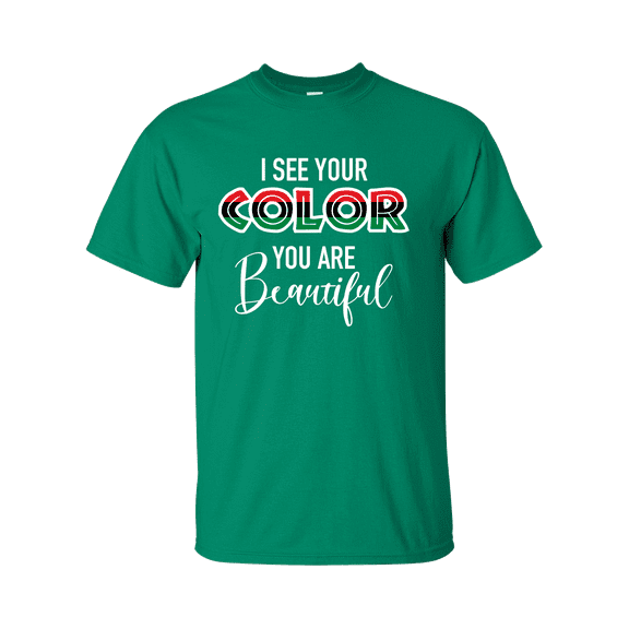 I See Your Color, You Are Beautiful Unisex Adult Short Sleeve T-shirt-Kelly Green-xxl