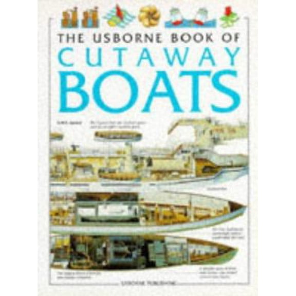 Pre-Owned The Usborne Book of Cutaway Boats (Cutaway Series) (Paperback) 0746024002 9780746024003