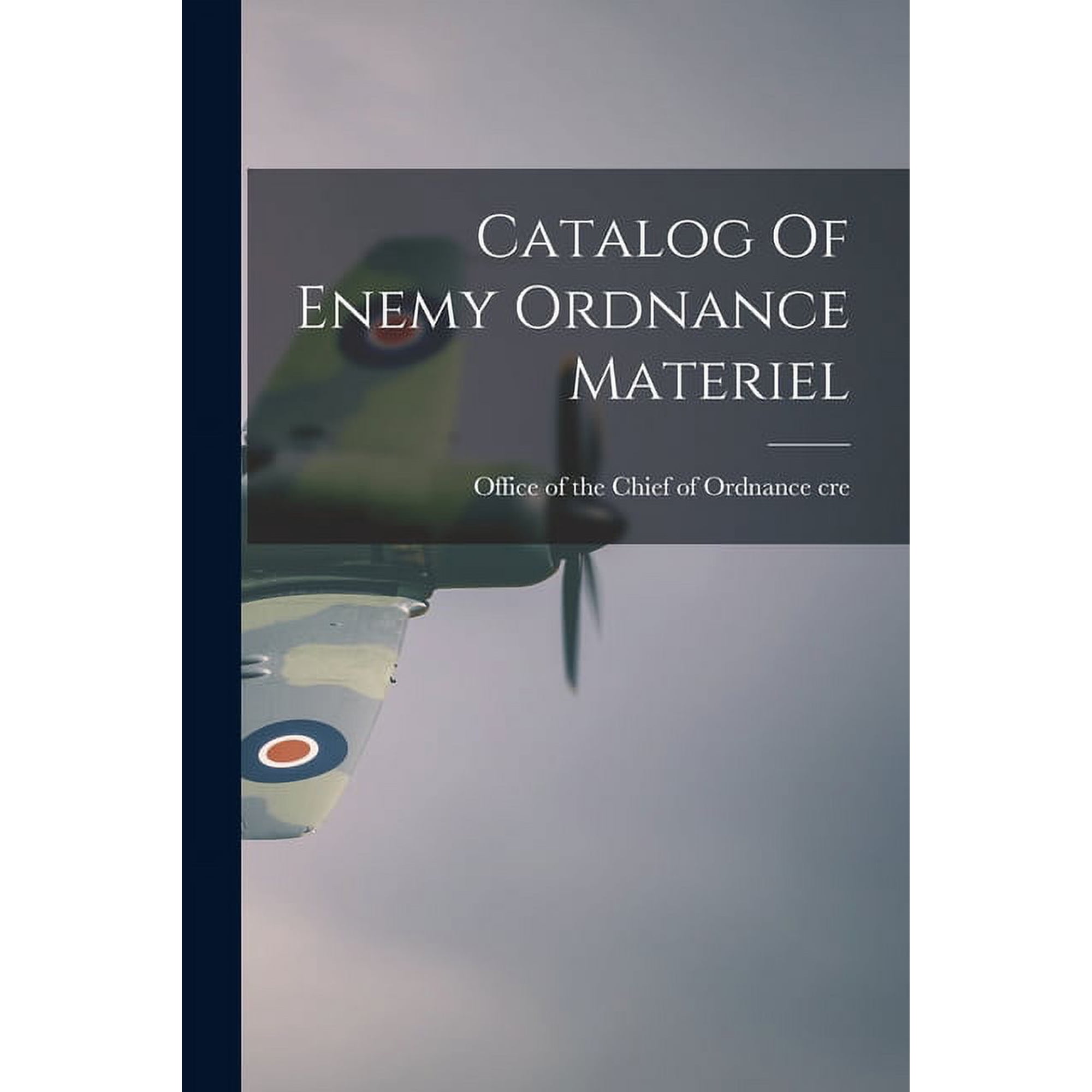 Catalog Of Enemy Ordnance Materiel, (Paperback)