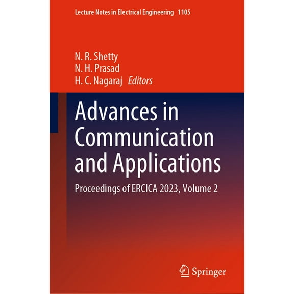 Lecture Notes in Electrical Engineering Advances in Communication and Applications: Proceedings of Ercica 2023, Volume 2, Book 1105, (Hardcover)