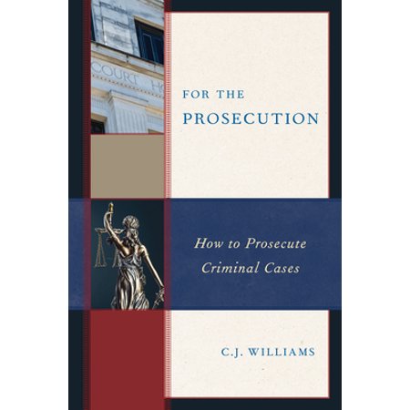 ISBN 9781538138472 product image for For the Prosecution : How to Prosecute Criminal Cases (Paperback) | upcitemdb.com