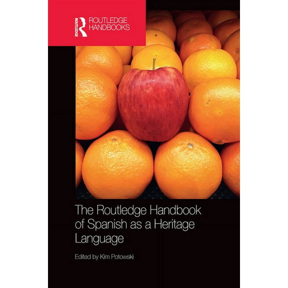 Routledge Spanish Language Handbooks The Routledge Handbook of Spanish as a Heritage Language, (Paperback)