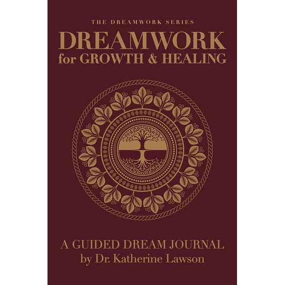 Dreamwork For... Dreamwork for Growth and Healing - A Guided Dream Journal, Book 1, (Hardcover)