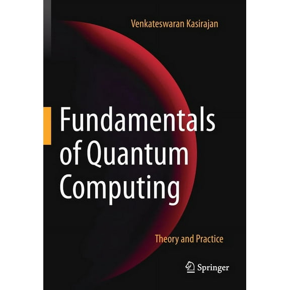 Fundamentals of Quantum Computing: Theory and Practice, (Paperback)