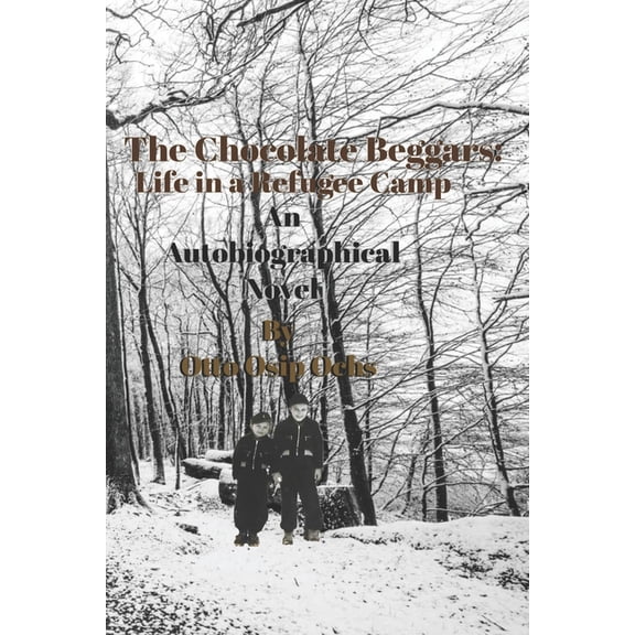 The Chocolate Beggars: Life in a Refugee Camp (Paperback) by Otto Osip Ochs