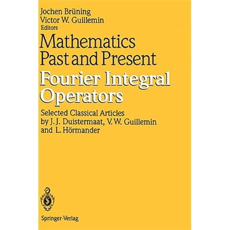 Pre-Owned Mathematics Past and Present Fourier Integral Operators (Hardcover)