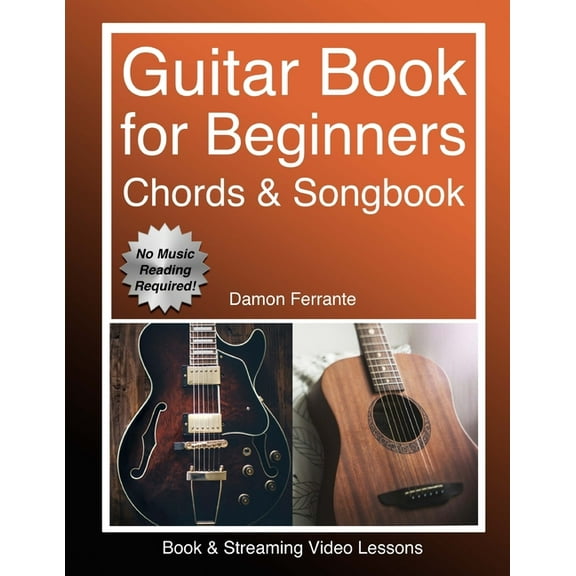 Guitar: Book for Beginners - Guitar Chords, Guitar Songbook & Easy Sheet Music: Teach Yourself How to Play Guitar (Book & Streaming Video Lessons), (Paperback)