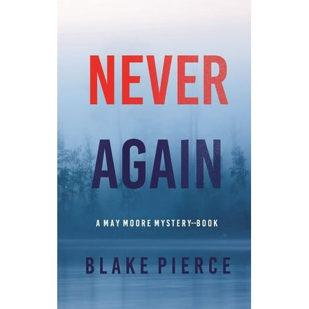 Never Again (A May Moore Suspense Thriller-Book 6) (Hardcover)