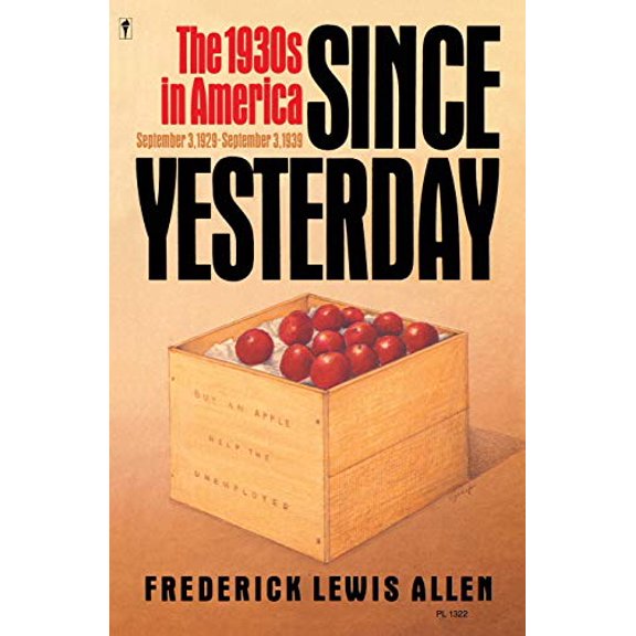 Pre-Owned Since Yesterday: The 1930's in America, September 3, 1929 to September 3, 1939 (Paperback) 0060913223 9780060913229