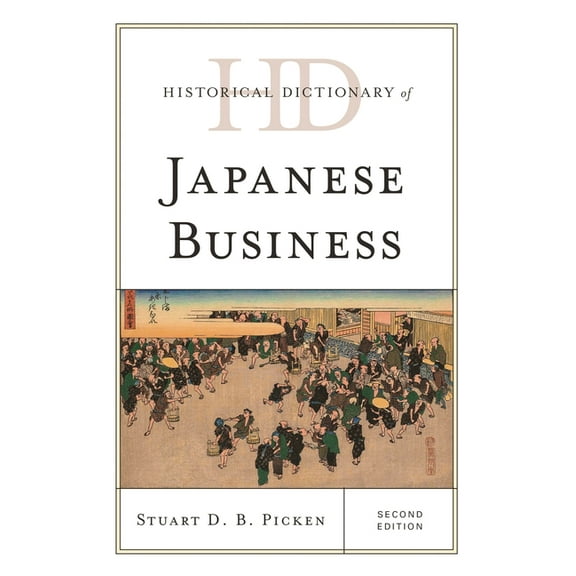 Historical Dictionaries of Professions a Historical Dictionary of Japanese Business, (Hardcover)