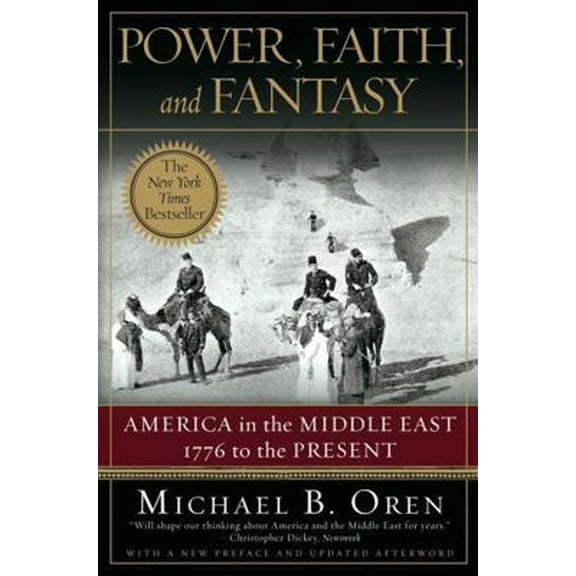 Pre-Owned Power, Faith, and Fantasy: America in the Middle East: 1776 to the Present (Paperback) 0393330303 9780393330304