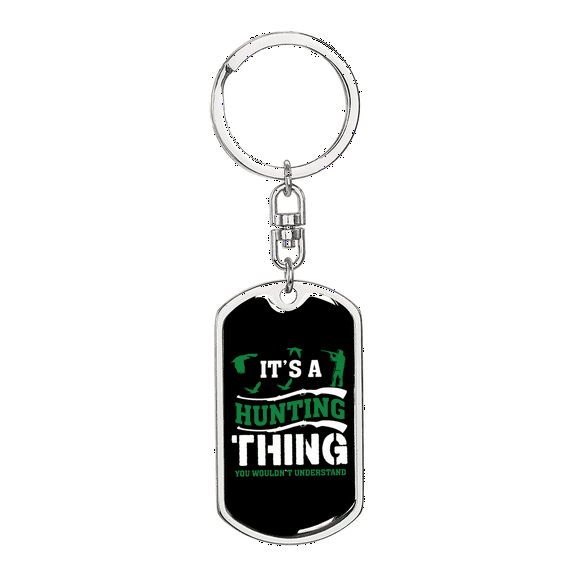 It'S Hunting Thing Stainless Steel or 18k Gold Premium Swivel Dog Tag Keychain