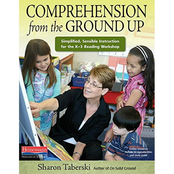 Pre-Owned Comprehension from the Ground Up: Simplified, Sensible Instruction for the K-3 Reading Workshop