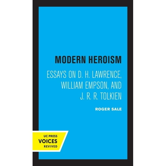 Modern Heroism: Essays on D. H. Lawrence, William Empson, and J. R. R. Tolkien, (Paperback)