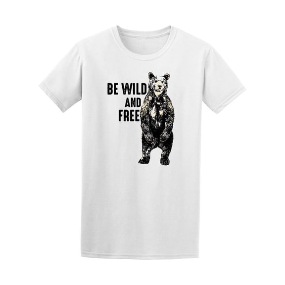 Bear Wild Life Be Wild And Free Tee Men's -Image by Shutterstock