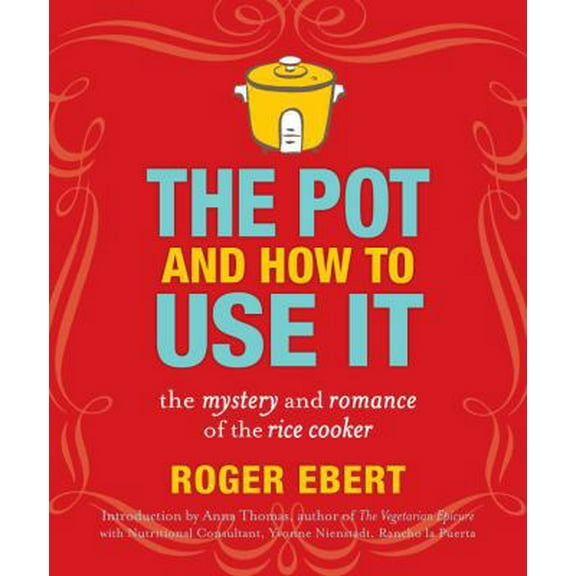 Pre-Owned The Pot and How to Use It: The Mystery and Romance of the Rice Cooker (Paperback) 0740791427 9780740791420