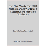 The Must Words : The Six Thousand Most Important Words for a Successful and Profitable Vocabulary, Used [Paperback]