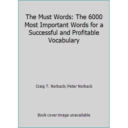 The Must Words : The Six Thousand Most Important Words for a Successful and Profitable Vocabulary, Used [Paperback]