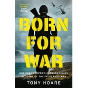 Born for War : One SAS Trooper's Extraordinary Account of the Falklands War (Hardcover)