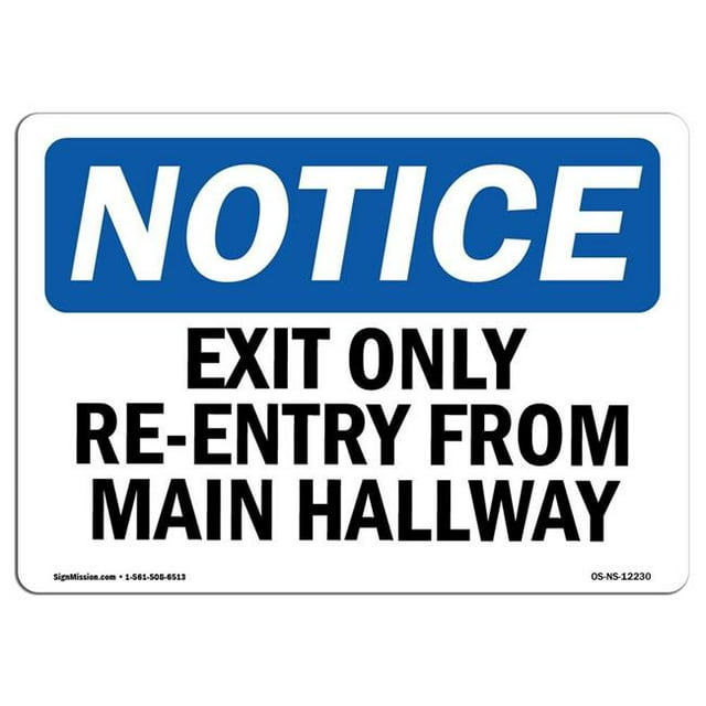 SignMission OS-NS-A-1218-L-12230 12 x 18 in. OSHA Notice Sign - Exit Only Re-Entry From Main Hallway