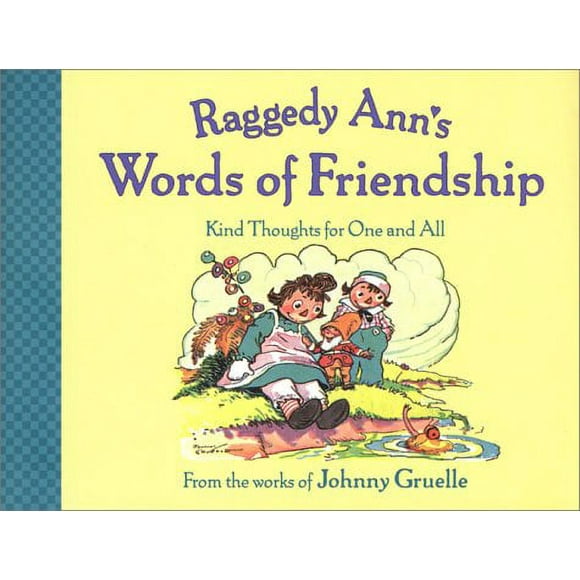 Raggedy Ann's Words of Friendship : Kind Thoughts for One and All