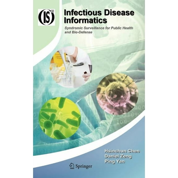 Integrated Information Systems Infectious Disease Informatics: Syndromic Surveillance for Public Health and BioDefense, Book 21, (Hardcover)
