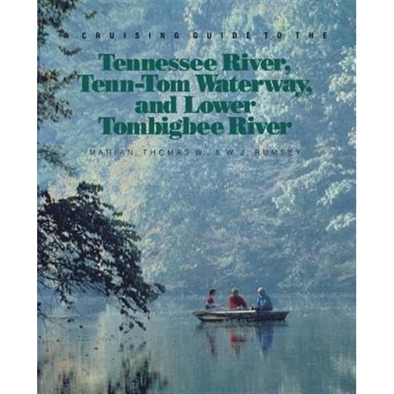 Pre-Owned A Cruising Guide to the Tennessee River, Tenn-Tom Waterway, and Lower Tombigbee River, (Paperback)
