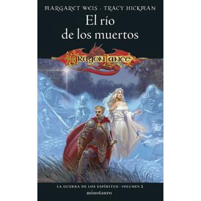 Libro La Guerra De Los Espiritus N 02/03 El Rio De Los Muertos Tapa Blanda, Autor Margaret Weis / Tracy Hickman, Editorial Minotauro Mexico