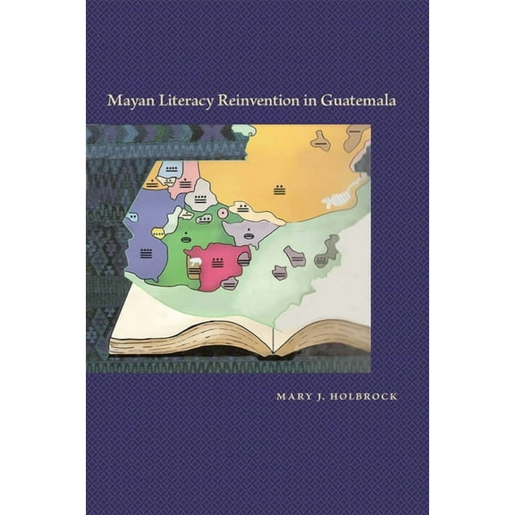 Mayan Literacy Reinvention in Guatemala, (Hardcover)