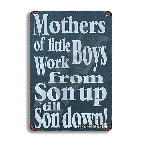 Mothers of Little Boys Work from Son Up Till Son Down Retro Look Iron 8x12 Inches Decoration Plaque Sign