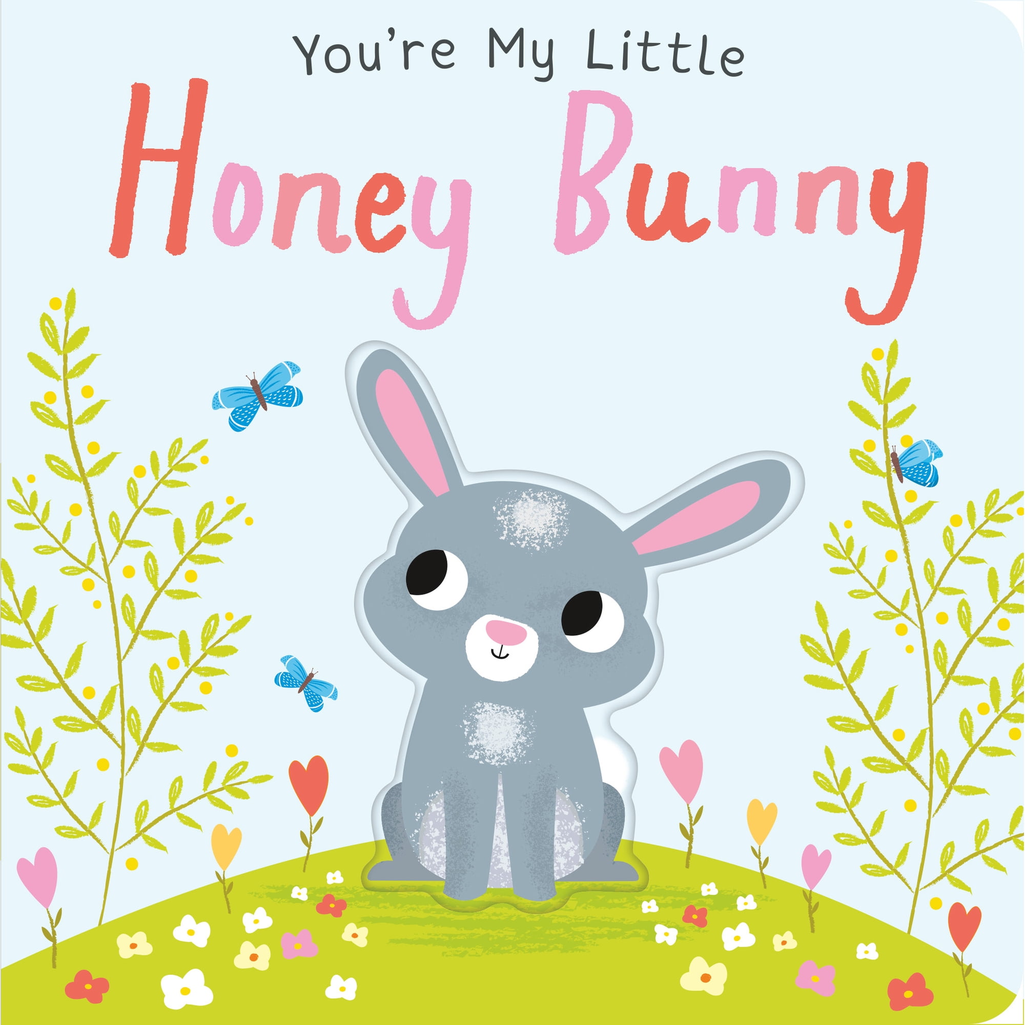 You're My Little Honey Bunny (Board Book for Babies and Toddlers 0-2 Years Old) (Edition 2) (Board Book)