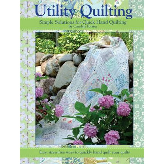 Pre-Owned Utility Quilting: Simple Solutions for Quick Hand Quilting (Paperback) 1935726145 9781935726142