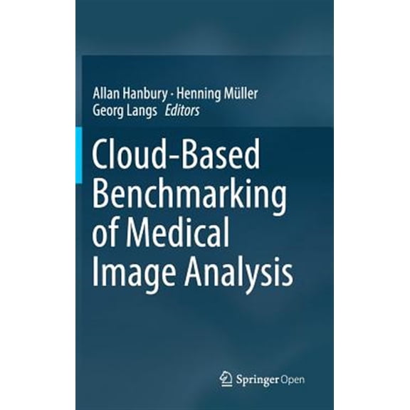 Pre-Owned Cloud-Based Benchmarking of Medical Image Analysis (Hardcover)