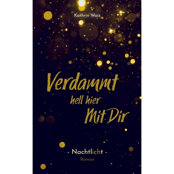Verdammt hell hier mit dir: Nachtlicht, (Paperback)