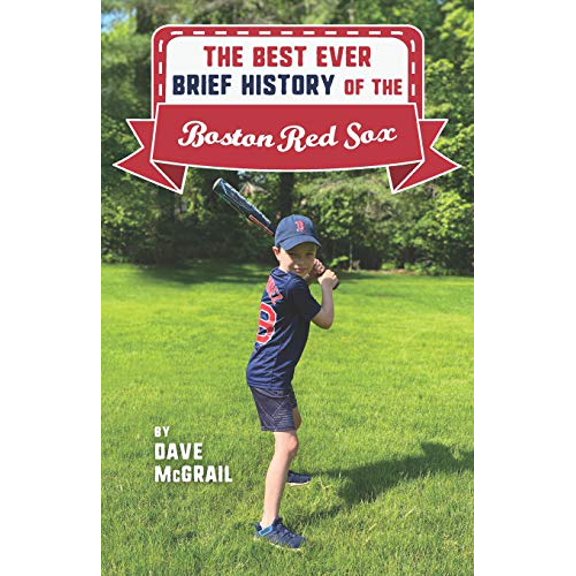 Pre-Owned The Best Ever Brief History of the Boston Red Sox (Paperback) 1735590010 9781735590011