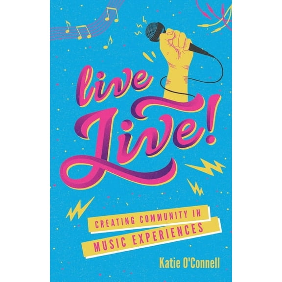 Live LIVE!: Creating Community in Music Experiences (Other)